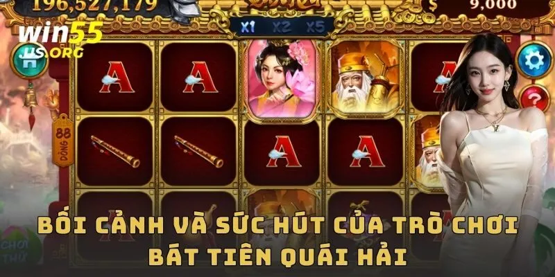 Bối cảnh và sức hút của trò chơi bát tiên quái hải