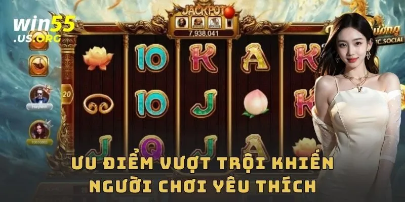 Ưu điểm vượt trội khiến người chơi yêu thích