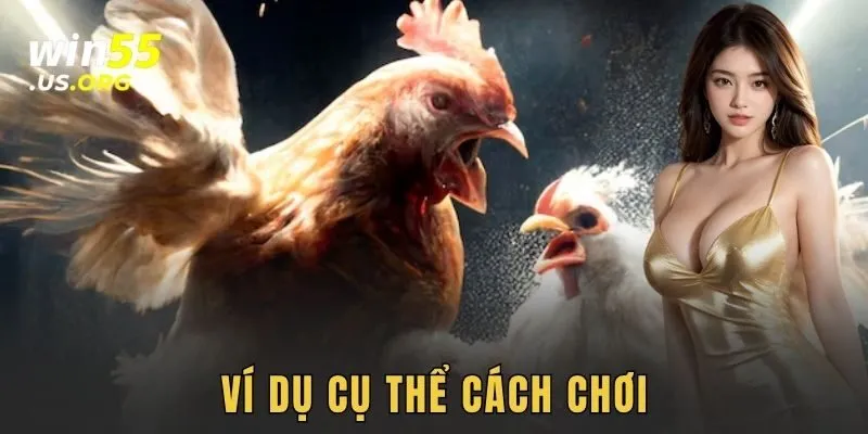 Ví dụ cụ thể cách chơi